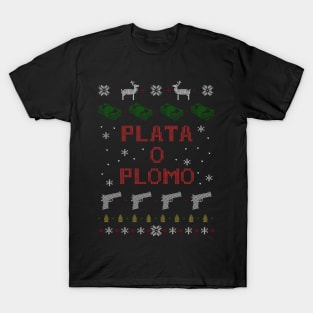 plata o plomo christmas sweater T-Shirt